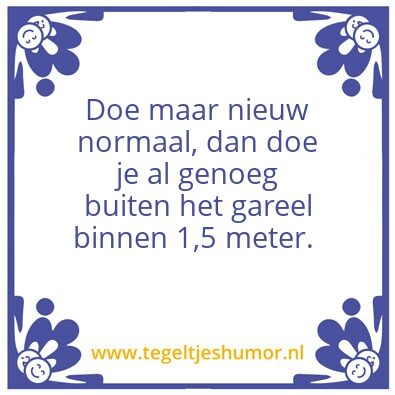 Tegeltje: Het nieuwe normaal