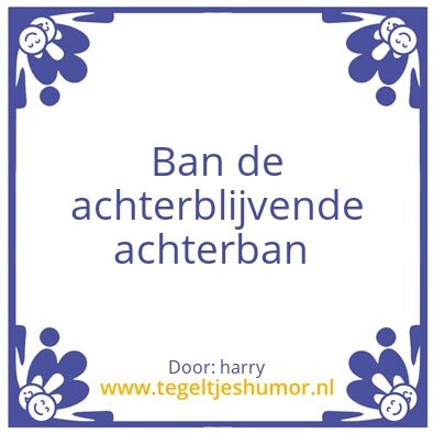 Tegeltje: achterblijver