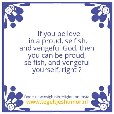 Tegeltje: A Prideful God called Jahweh..