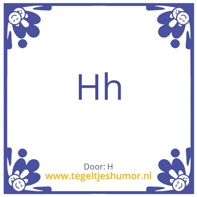 Tegeltje: H