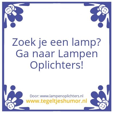Tegeltje: Tegen de lamp