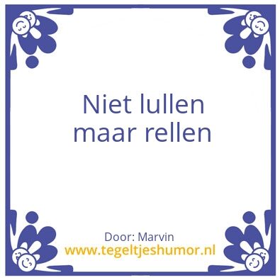 Tegeltje: Niet lullen maar rellen