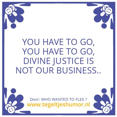 Tegeltje: WHO WANTED TO FLEE ?