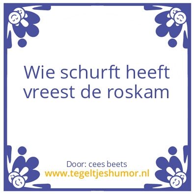 Tegeltje: roskam