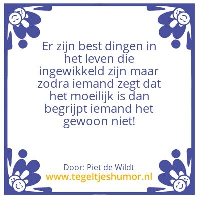 Tegeltje: Ingewikkeld of moeilijk?