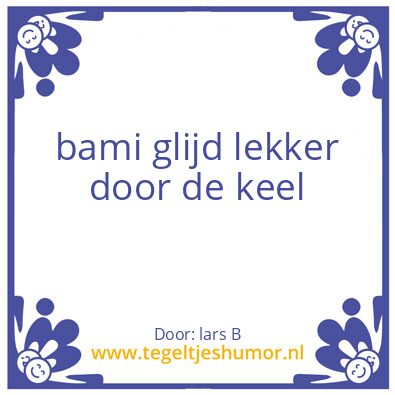 Tegeltje: hap slik weg