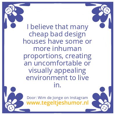 Tegeltje: cheap bad design houses
