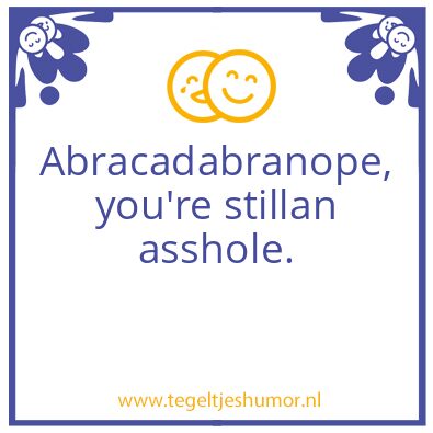 Tegeltje: Nee he