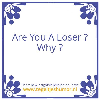 Tegeltje: Quitters are Losers.
