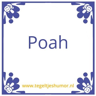 Tegeltje: Poah
