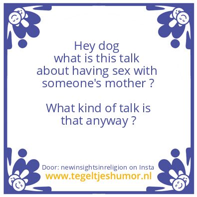 Tegeltje: What kind of talk is that ?