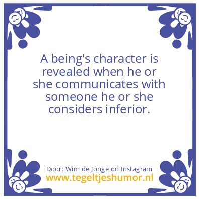 Tegeltje: A being’s character.