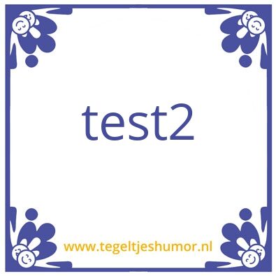 Tegeltje: test