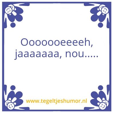 Tegeltje: Oeh