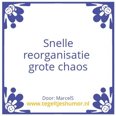 Tegeltje: Snelle stappen grote chaos