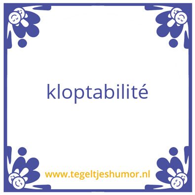 Tegeltje: kloptabilité