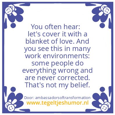 Tegeltje: That’s not my belief.
