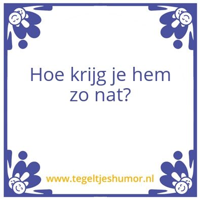 Tegeltje: Natheid