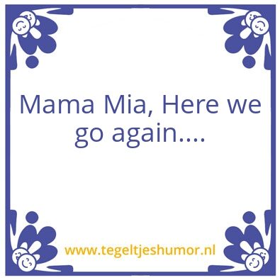 Tegeltje: Mama mia