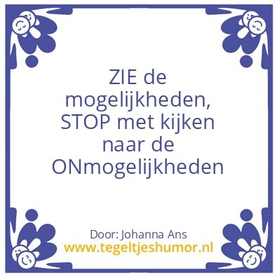 Tegeltje: T’is maar hoe je kijkt….