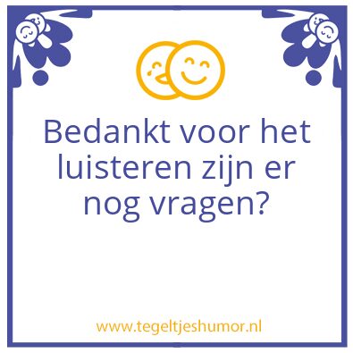 Tegeltje: bedankt voor het luisteren