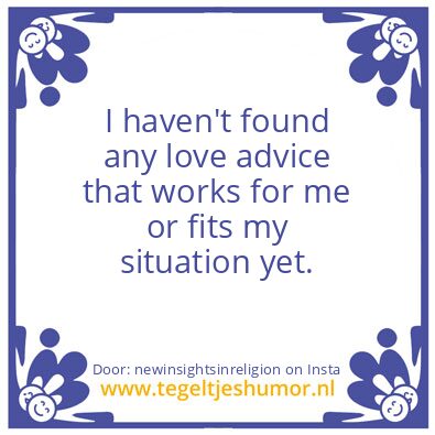 Tegeltje: I haven’t found …