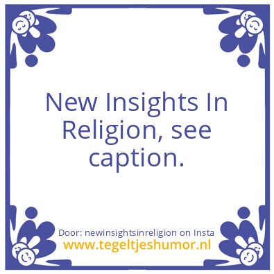 Tegeltje: New Insights In Religion.
